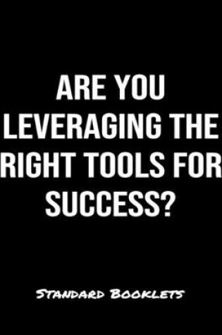 Cover of Are You Leveraging The Right Tools For Success?