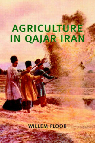 Cover of Agriculture in Qajar Iran