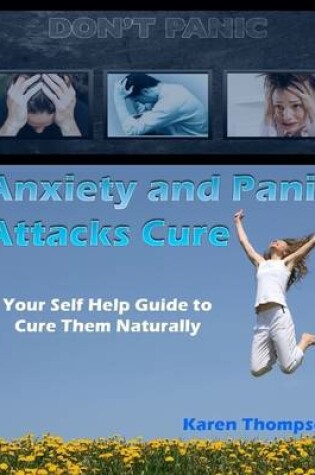 Cover of Anxiety and Panic Attacks Cure: Your Self Help Guide to Cure Them Naturally