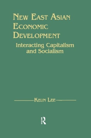 Cover of New East Asian Economic Development: The Interaction of Capitalism and Socialism