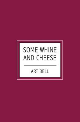 Book cover for Some Whine And Cheese