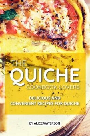 Cover of The Quiche Lovers Cookbook