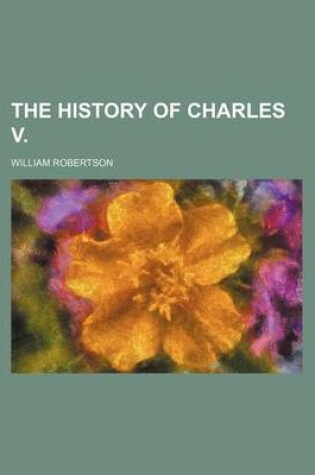 Cover of The History of Charles V.