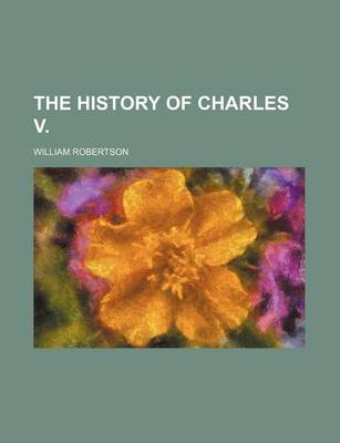 Book cover for The History of Charles V.