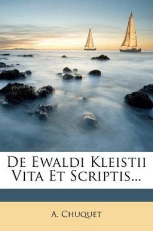 Cover of de Ewaldi Kleistii Vita Et Scriptis...