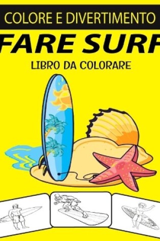 Cover of Fare Surf Libro Da Colorare