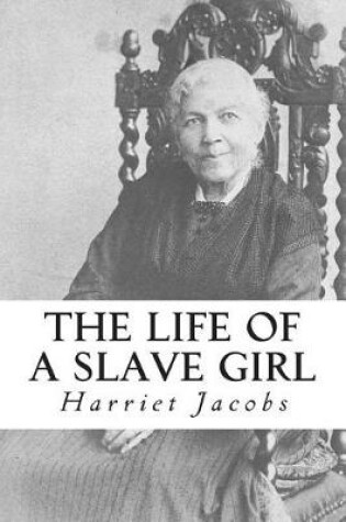 Cover of The Life of a Slave Girl