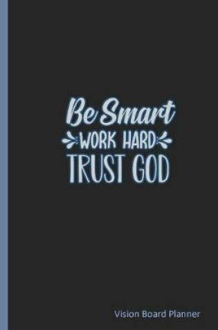 Cover of Be Smart Work Hard Trust God