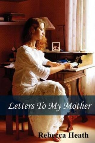 Cover of Letters To My Mother