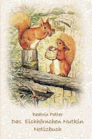 Cover of Das Eichhörnchen Nutkin Notizbuch ( Peter Hase )