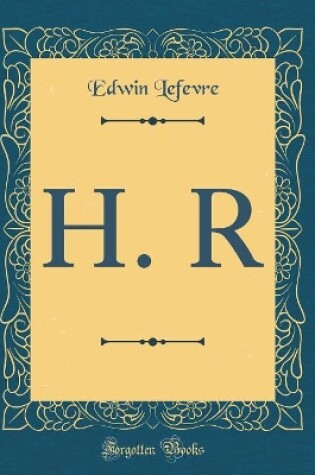 Cover of H. R (Classic Reprint)