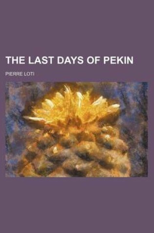 Cover of The Last Days of Pekin