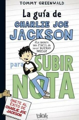 Cover of La Guia de Charlie Joe Jackson Para Subir Nota / Charlie Joe Jackson's Guide to Extra Credit