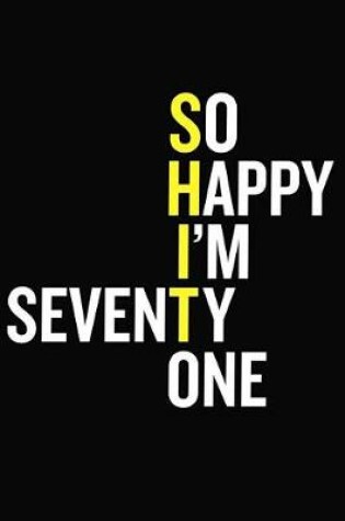 Cover of So Happy I'm Seventy One