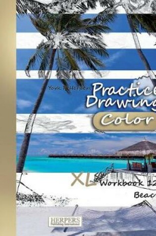 Cover of Practice Drawing [Color] - XL Workbook 12