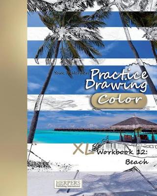 Book cover for Practice Drawing [Color] - XL Workbook 12