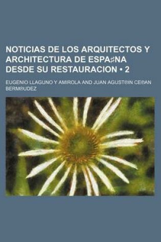 Cover of Noticias de Los Arquitectos y Architectura de Espa Na Desde Su Restauracion (2)
