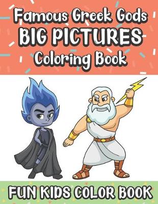 Book cover for Famous Greek Gods Big Pictures Coloring Book Fun Kids Color Book