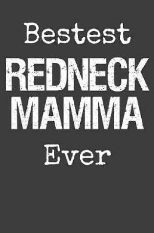 Cover of Bestest Redneck Mamma Ever