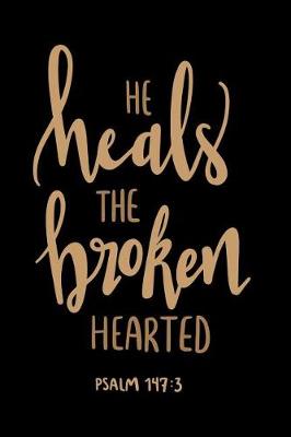 Book cover for He Heals The Broken Hearted