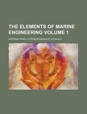 Book cover for The Elements of Marine Engineering Volume 1