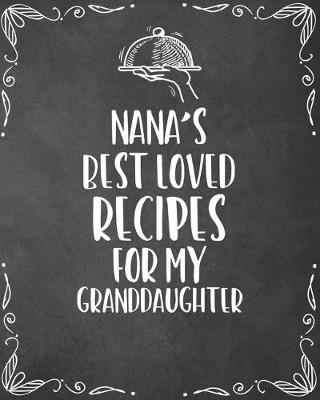 Book cover for Nana's Best Loved Recipes For My Granddaughter