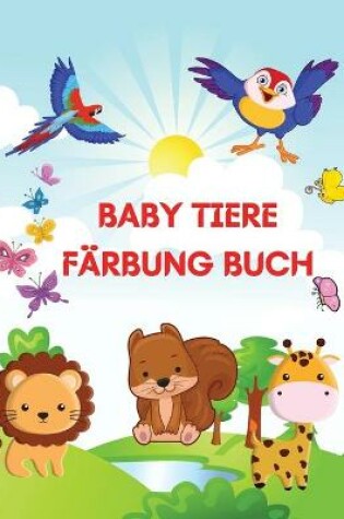 Cover of Baby Tiere Farbung Buch