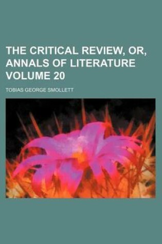 Cover of The Critical Review, Or, Annals of Literature Volume 20