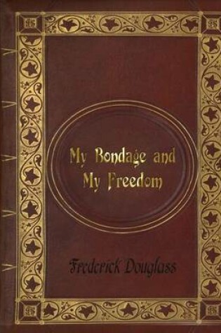Cover of Frederick Douglass - My Bondage and My Freedom