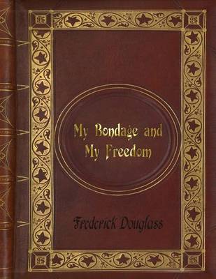 Book cover for Frederick Douglass - My Bondage and My Freedom