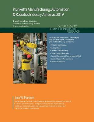 Book cover for Plunkett's Manufacturing, Automation & Robotics Industry Almanac 2019