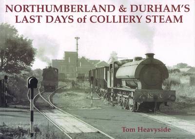 Book cover for Northumberland and Durham's Last Days of Colliery Steam