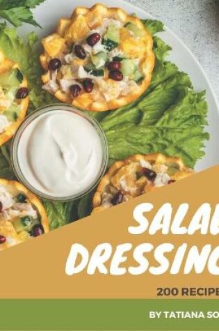 Cover of 200 Salad Dressing Recipes