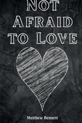 Cover of Not Afraid to Love