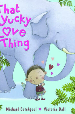 Cover of That Yucky Love Thing
