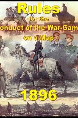 Cover of Rules for the Conduct of the War-Game on a Map : 1896