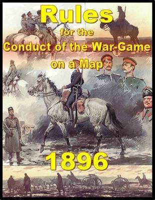 Book cover for Rules for the Conduct of the War-Game on a Map : 1896