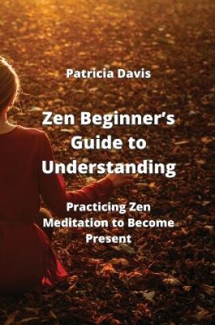 Cover of Zen Beginner's Guide to Understanding