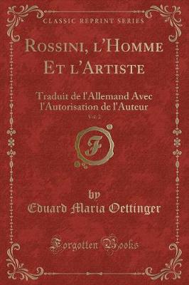 Book cover for Rossini, l'Homme Et l'Artiste, Vol. 2