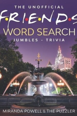 Cover of The Unofficial Friends Word Search, Jumbles, and Trivia Book