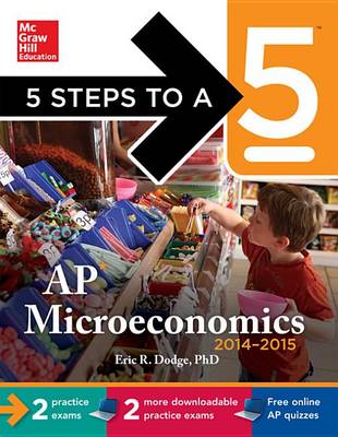 Cover of 5 Steps to a 5 AP Microeconomics with Downloadable Tests 2014-2015 (eBook)