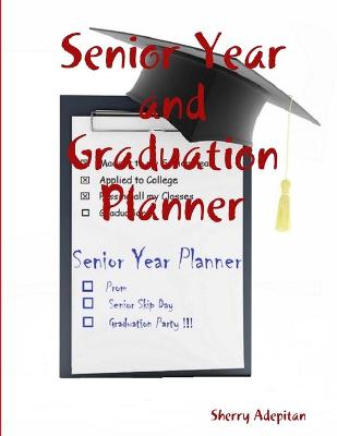 Book cover for Senior Year and Graduation Planner