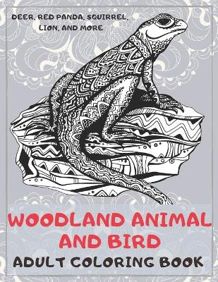 Book cover for Woodland Animal and Bird - Adult Coloring Book - Deer, Red panda, Squirrel, Lion, and more