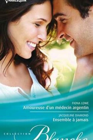 Cover of Amoureuse D'Un Medecin Argentin - Ensemble a Jamais