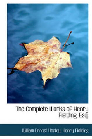 Cover of The Complete Works of Henry Fielding, Esq.