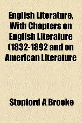 Book cover for English Literature, with Chapters on English Literature (1832-1892 and on American Literature