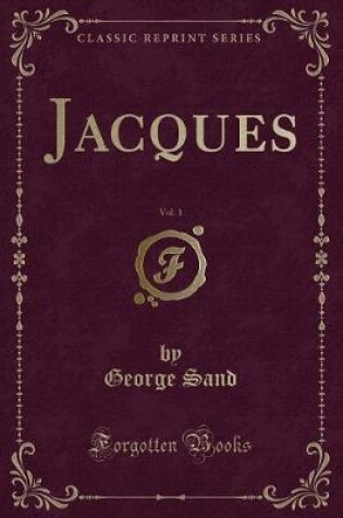Cover of Jacques, Vol. 1 (Classic Reprint)
