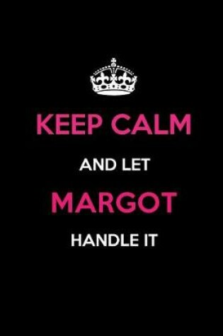 Cover of Keep Calm and Let Margot Handle It