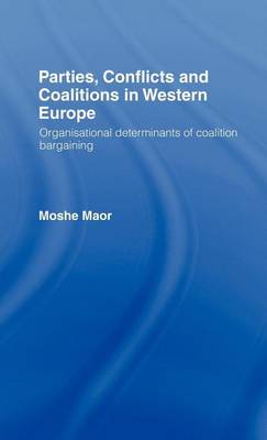 Book cover for Parties, Conflicts and Coalitions in Western Europe: Organisational Determinants of Coalition Bargaining