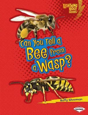 Book cover for Can You Tell a Bee from a Wasp?